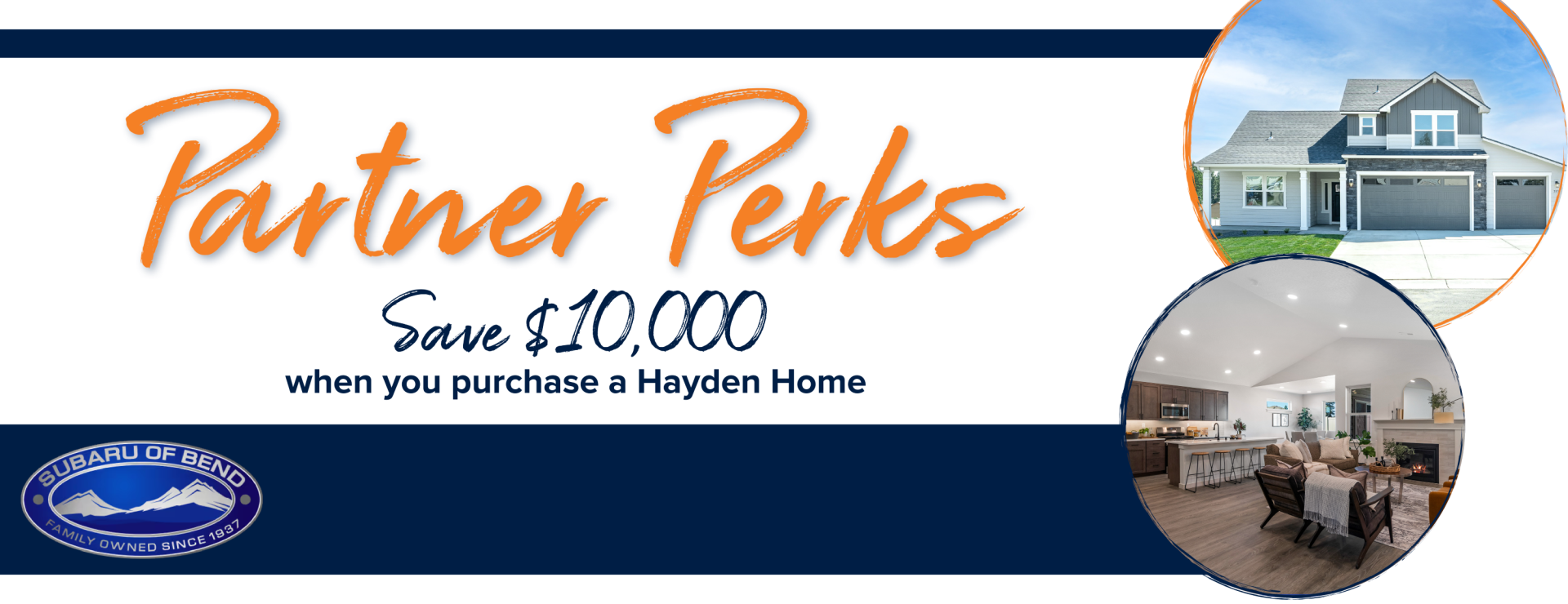 Partner Perks. Save $10,000 when you purchase a Hayden Home. Subaru of Bend